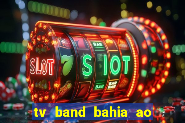 tv band bahia ao vivo online